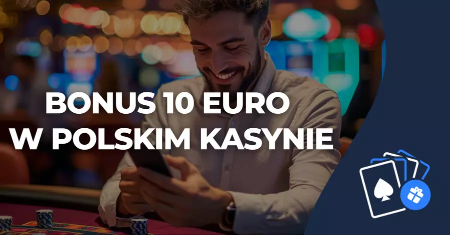 Bonus 10 euro w polskim kasynie