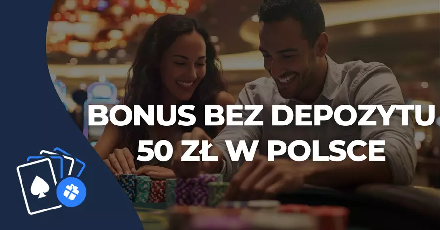 Bonus bez depozytu 50 zł w polsce