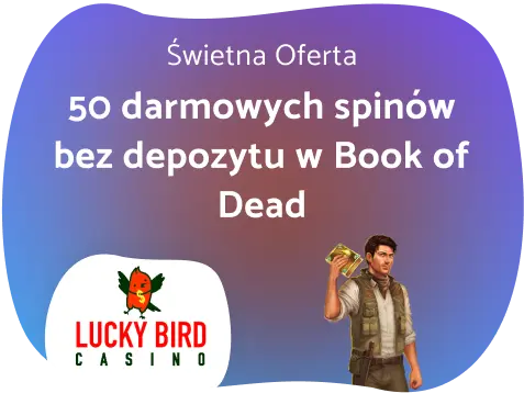 Bonus bez depozytu LuckyBird – 50 darmowych spinów w book of dead