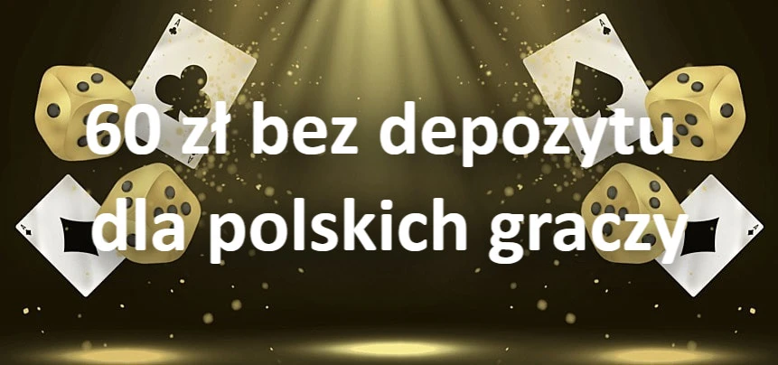 60 zł bez depozytu dla polskich graczy