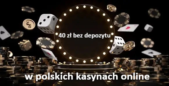 40 zł bez depozytu w polskich kasynach online