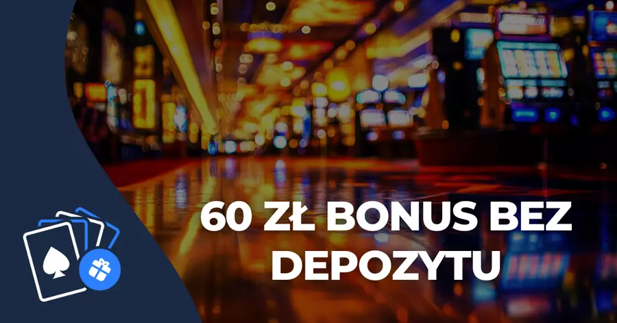 60 zł bez depozytu w polskich kasynach