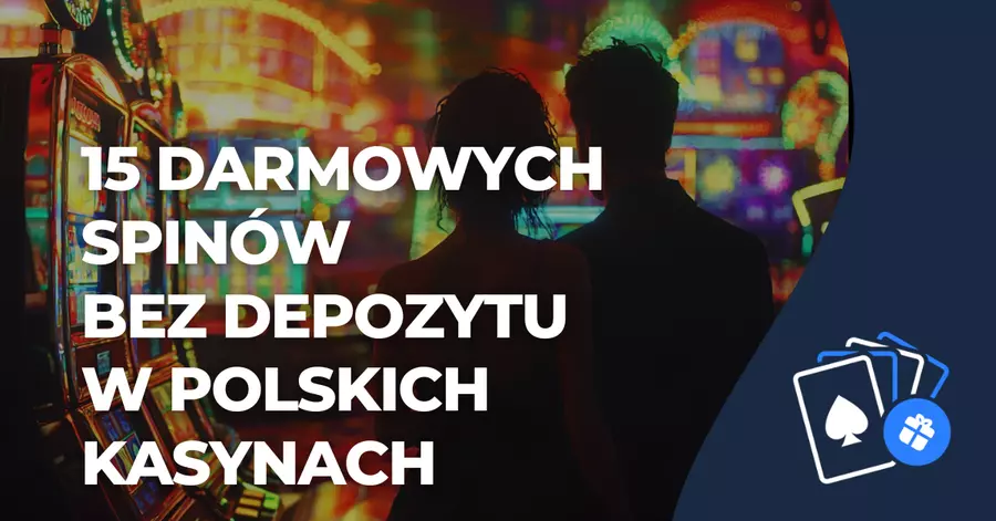 15 darmowych spinów bez depozytu w polskich kasynach