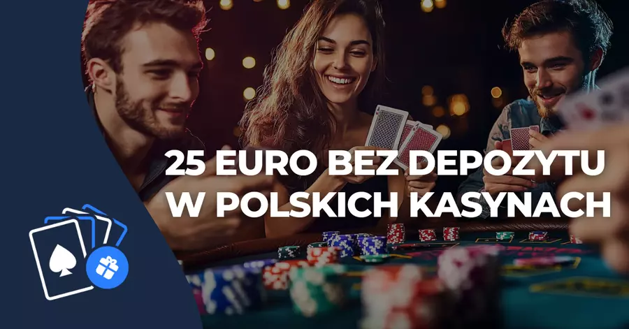 25 euro bez depozytu w polskich kasynach