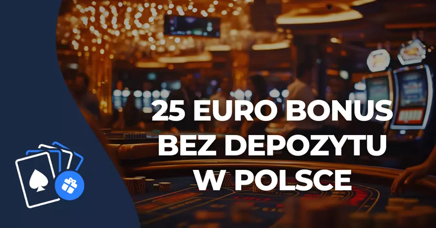 25 euro bonus bez depozytu w polsce