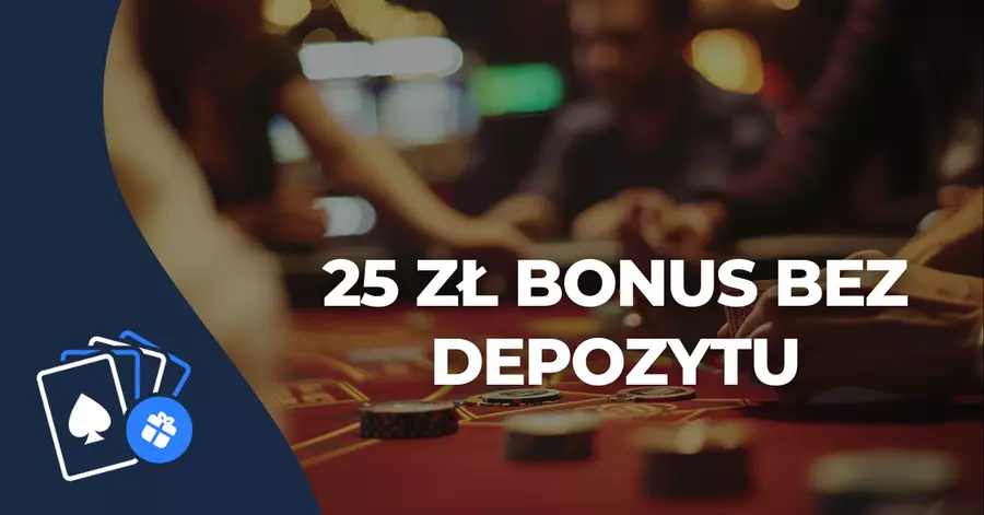 25 zł bonus bez depozytu