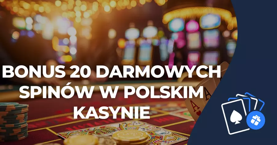 Bonus 20 darmowych spinów w polskim kasynie