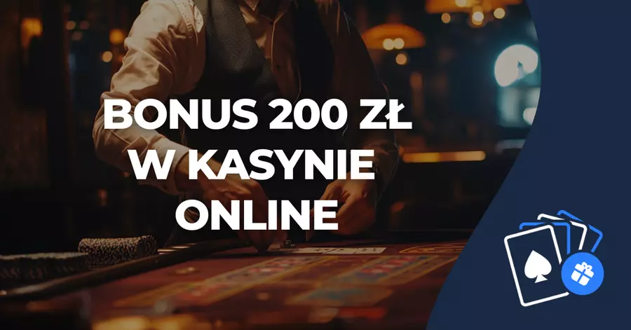 Bonus 200 zł w kasynie online