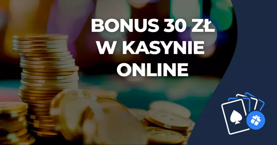 Bonus 30 zł w kasynie online