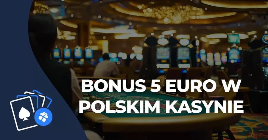 Bonus 5 euro w polskim kasynie